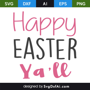 Happy Easter Yall SVG, PNG, DXF Design