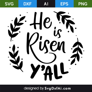 He is Risen Yall Easter SVG, PNG, DXF Design