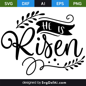 He is Risen SVG, PNG, DXF Design