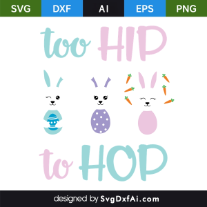 Top Hip to Hop Easter Bunny SVG, PNG, DXF Design