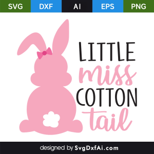 Little Miss Cotton Tail Easter SVG, PNG, DXF Design