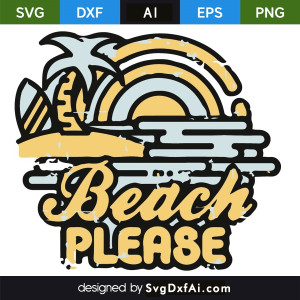 Beach Please Colored SVG, PNG, DXF Design