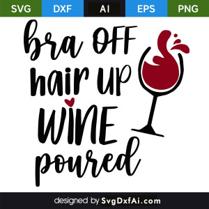 Bra Off Hair Up Wine Poured SVG, PNG, DXF Design