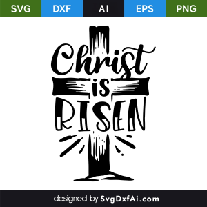 Christ is Risen Easter SVG, PNG, DXF Design